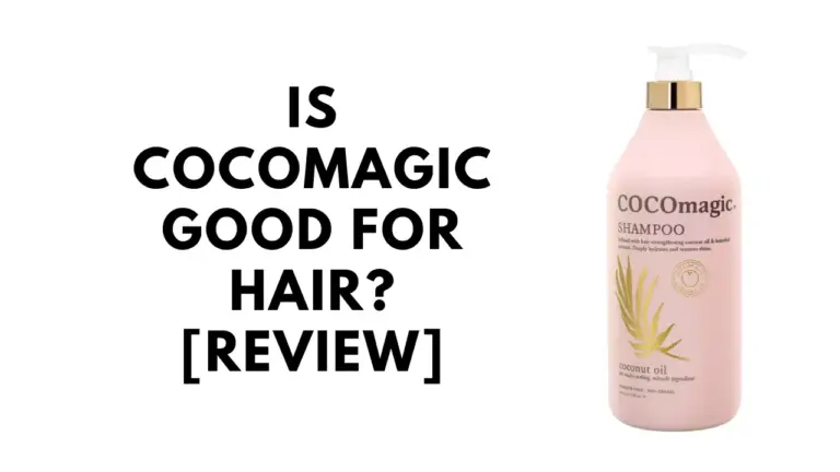 Is cocomagic Good for Hair? [REVIEW]