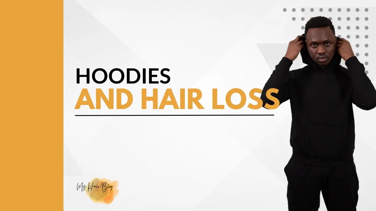 Hoodies and Hair Loss: Is There a Connection?