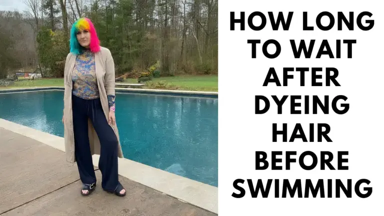 How Long to Wait After Dyeing Hair Before Swimming